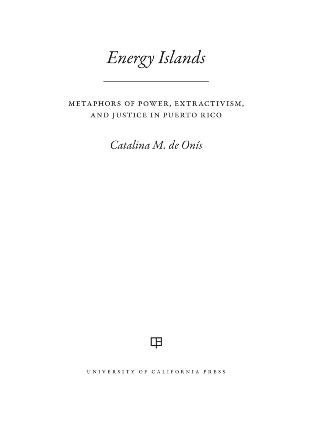 Energy Islands Metaphors of Power, Extractivism, and Justice in Puerto Rico 1st Edition - (PDF/EPUB Version)