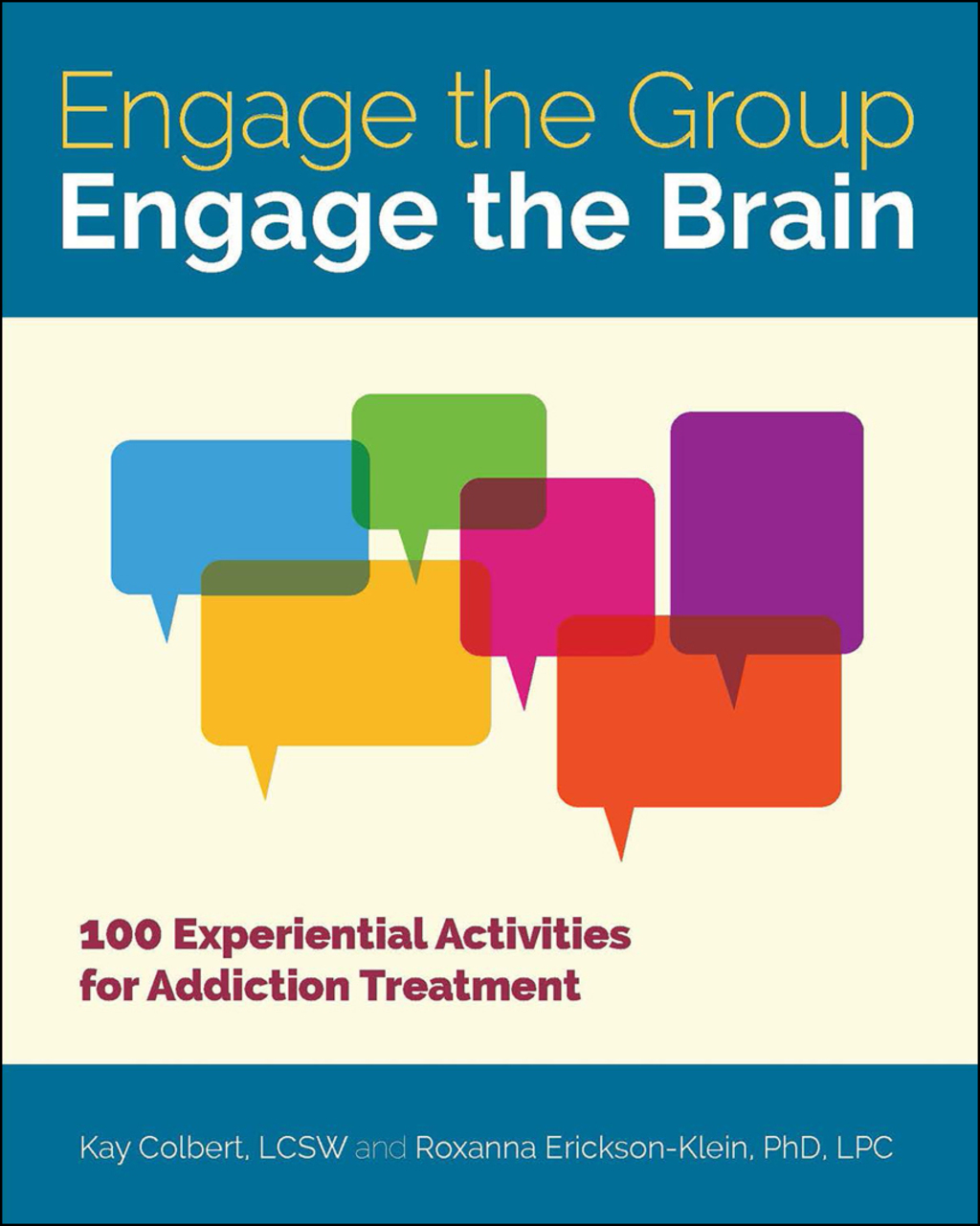 Engage the Group, Engage the Brain 100 Experiential Activities for Addiction Treatment - (PDF/EPUB Version)