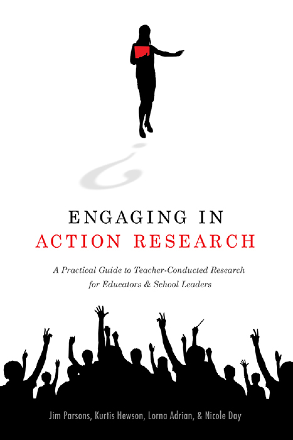 Engaging in Action Research A Practical Guide to Teacher-Conducted Research for Educators and School Leaders - (PDF/EPUB Version)