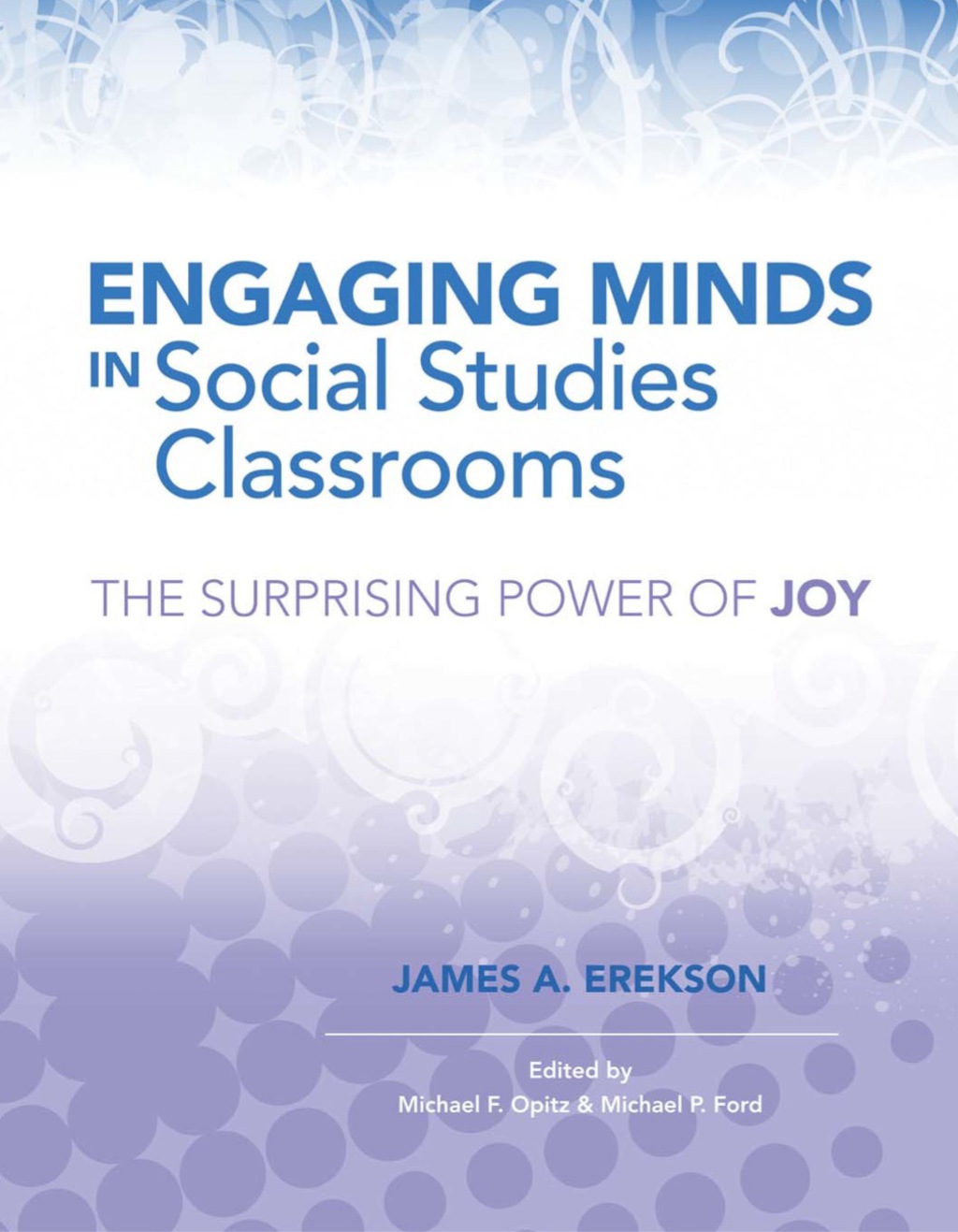 Engaging Minds in Social Studies Classrooms The Surprising Power of Joy - (PDF/EPUB Version)