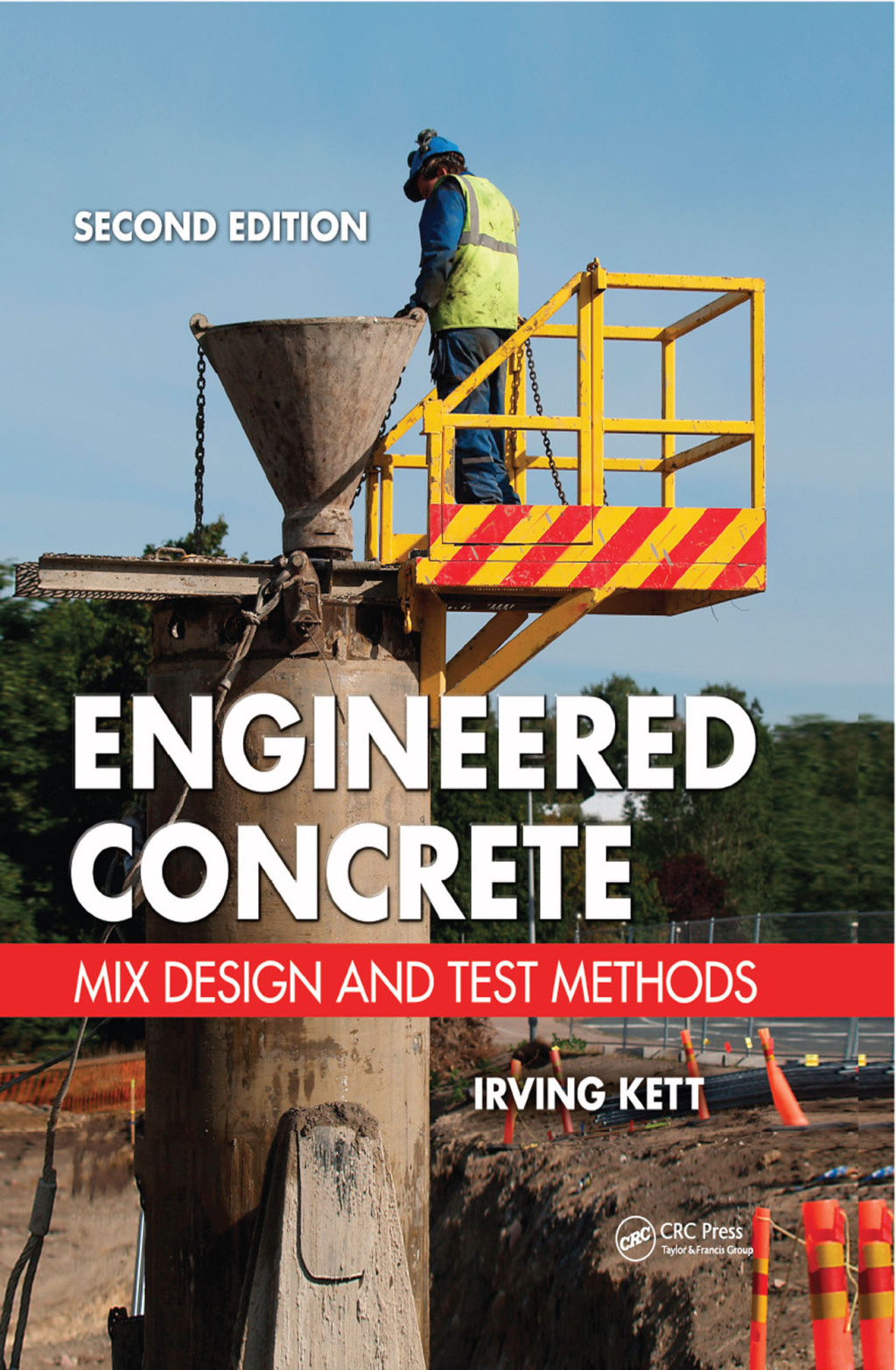 Engineered Concrete Mix Design and Test Methods, Second Edition 2nd ...