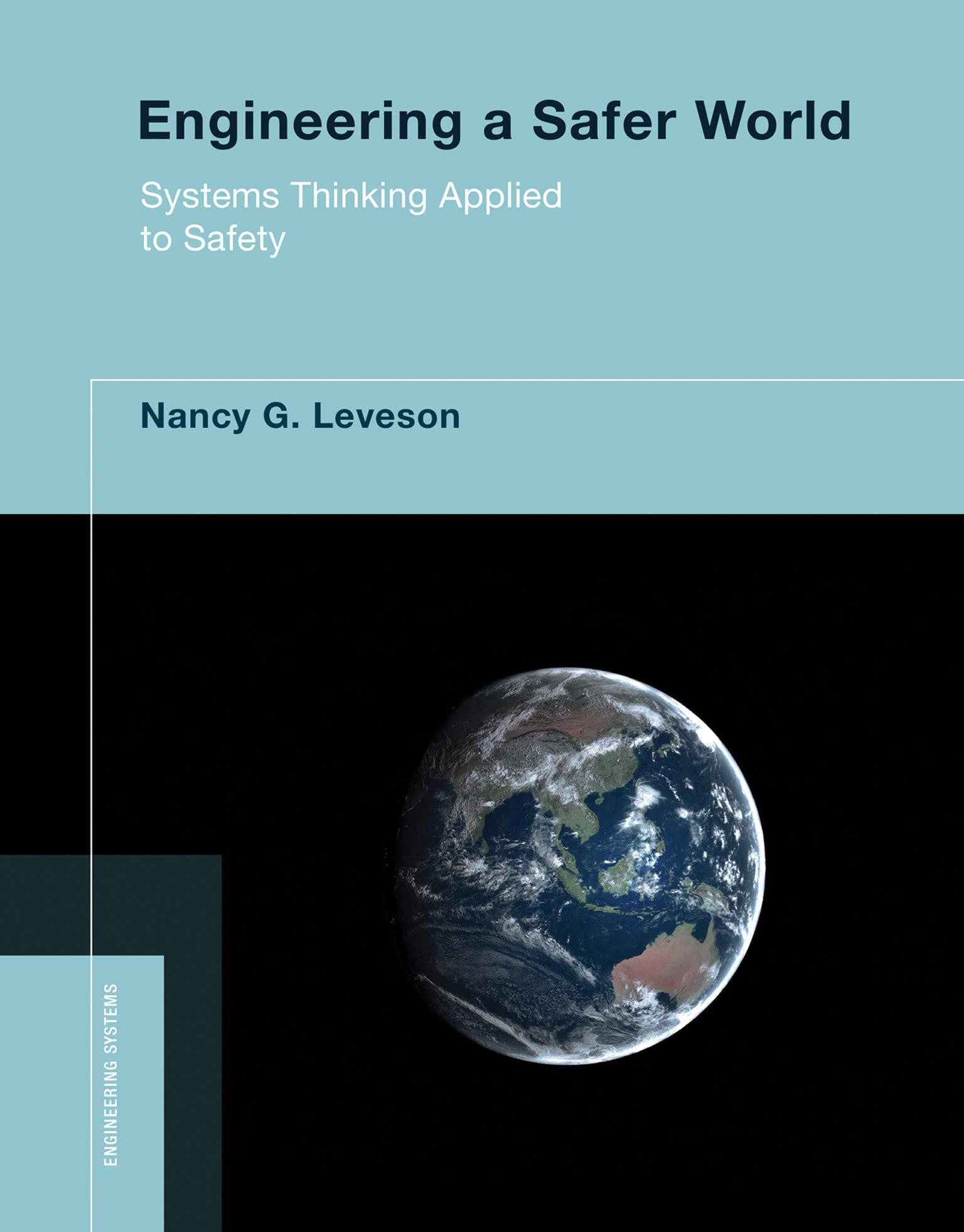 Engineering a Safer World: Systems Thinking Applied to Safety ...