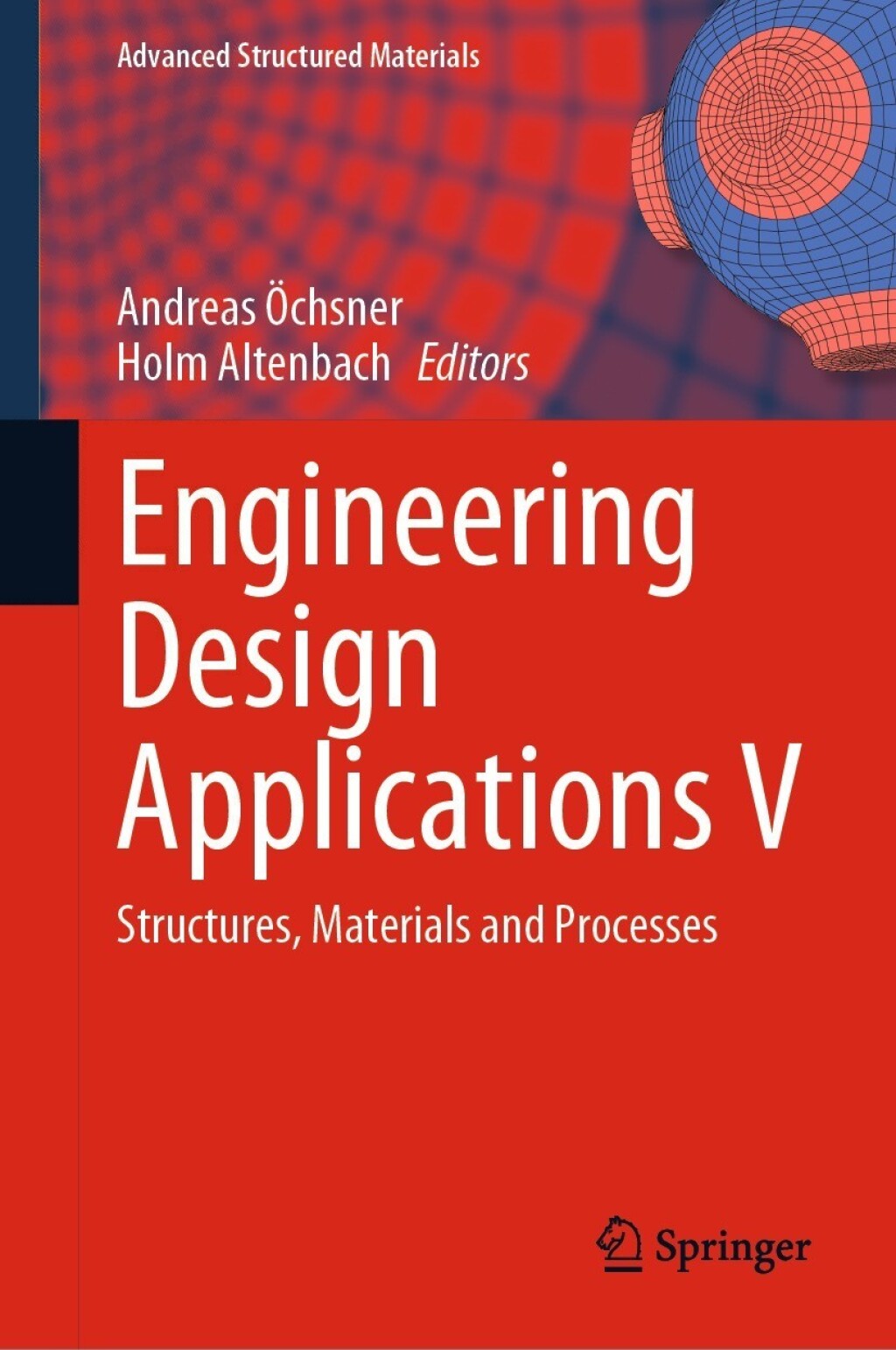 Engineering Design Applications V Structures, Materials and Processes â ...