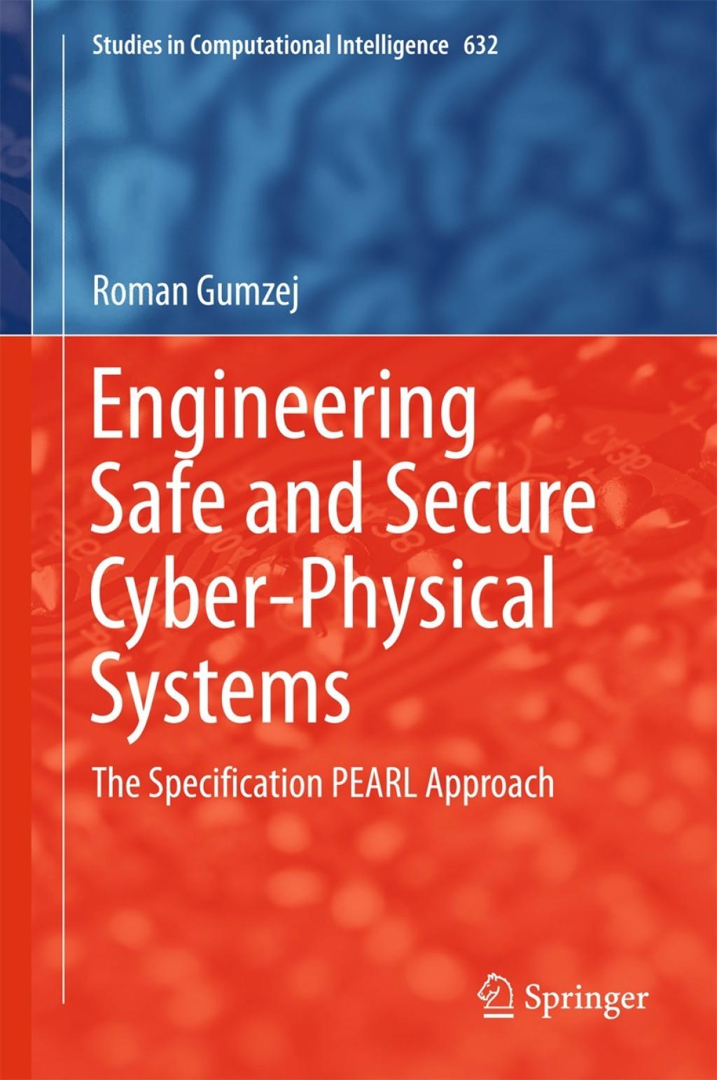 Securing Engineering Systems Engineering Safe and Secure Cyber-Physical Systems The Specification ...