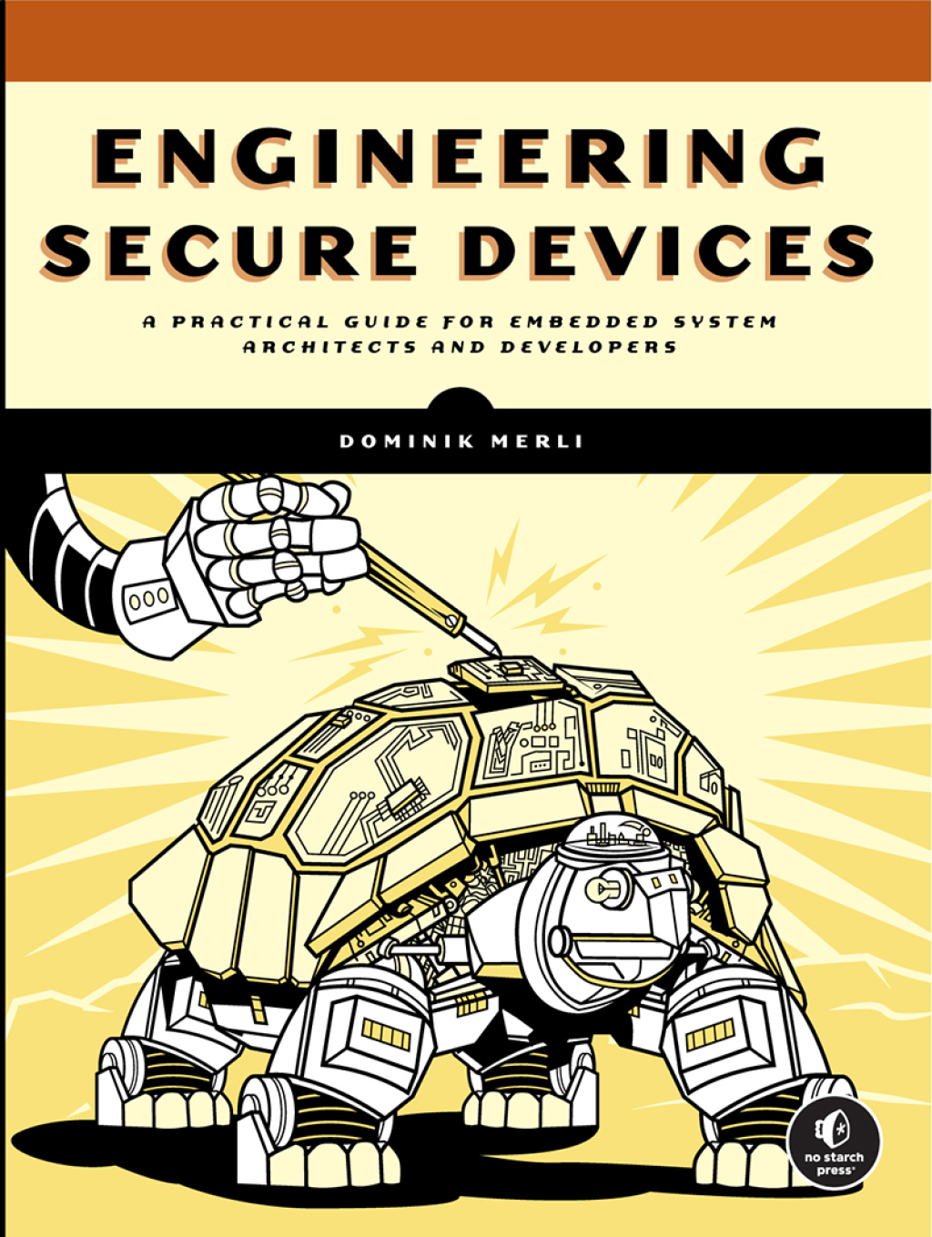 Engineering Secure Devices A Practical Guide for Embedded System ...