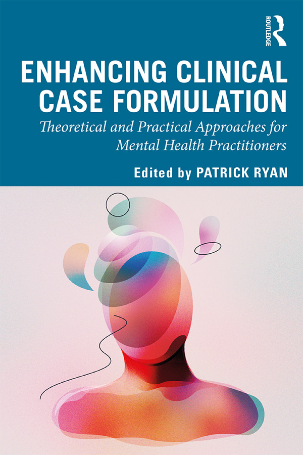 Enhancing Clinical Case Formulation Theoretical and Practical ...