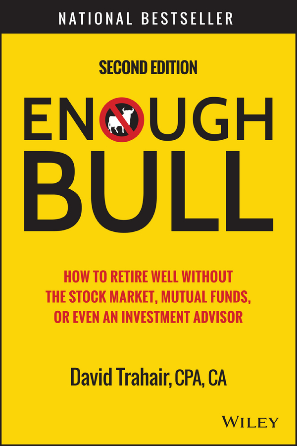 Enough Bull: How to Retire Well without the Stock Market, Mutual Funds, or Even an Investment Advisor 2nd Edition - (PDF/EPUB Version)