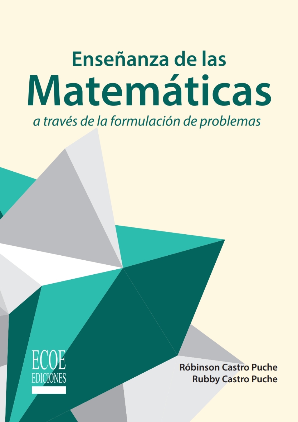 EnseÃ±anza de las matemÃ¡ticas a travÃ©s de la formulaciÃ³n de problemas 1st Edition - (PDF/EPUB Version)