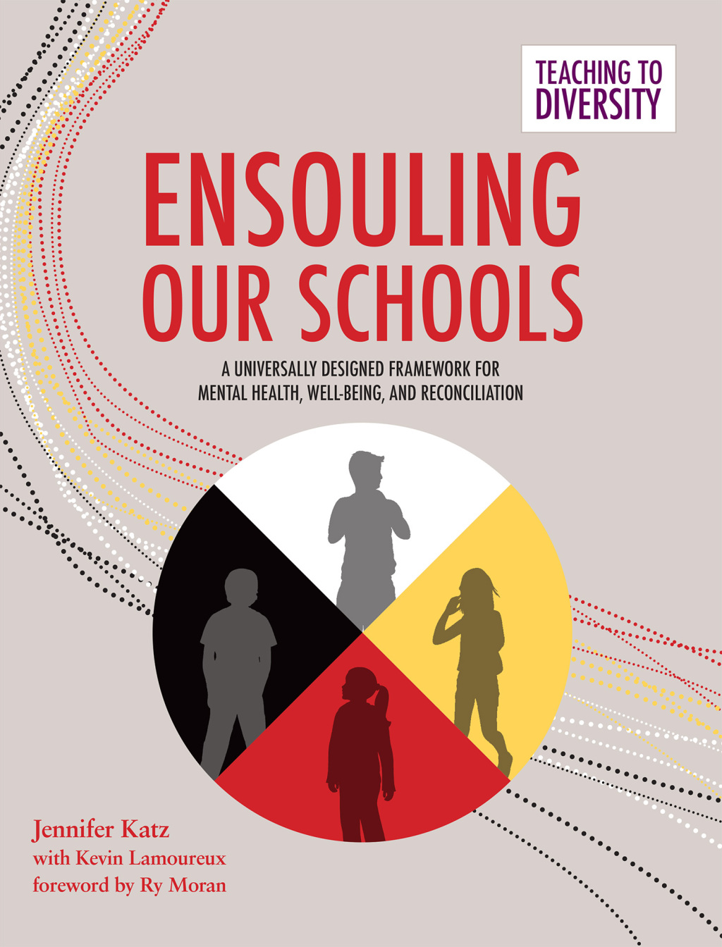 Ensouling Our Schools A Universally Designed Framework for Mental Health, Well-Being, and Reconciliation - (PDF/EPUB Version)