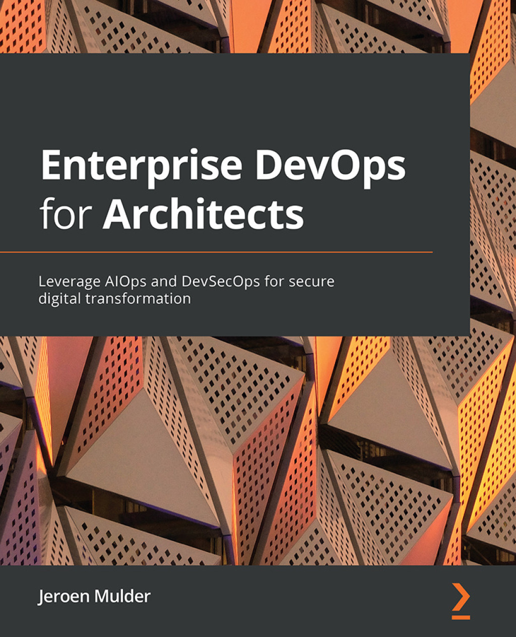 Enterprise DevOps for Architects Leverage AIOps and DevSecOps for ...