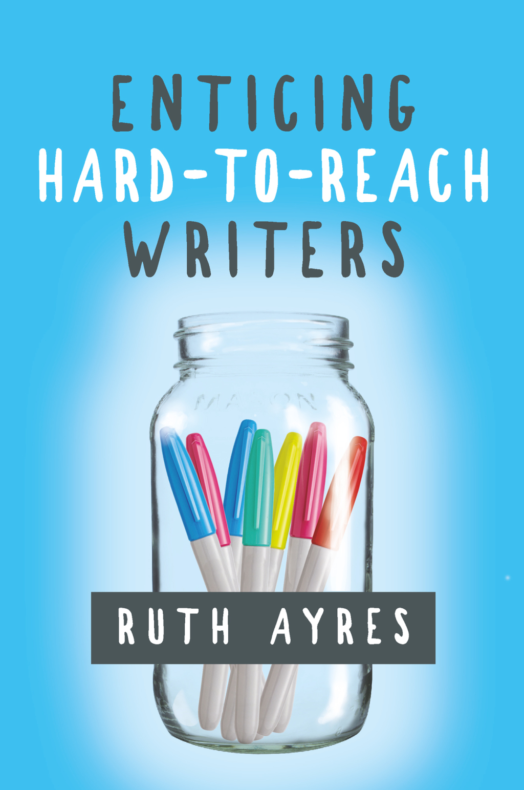 Enticing Hard-to-Reach Writers 1st Edition - (PDF/EPUB Version)