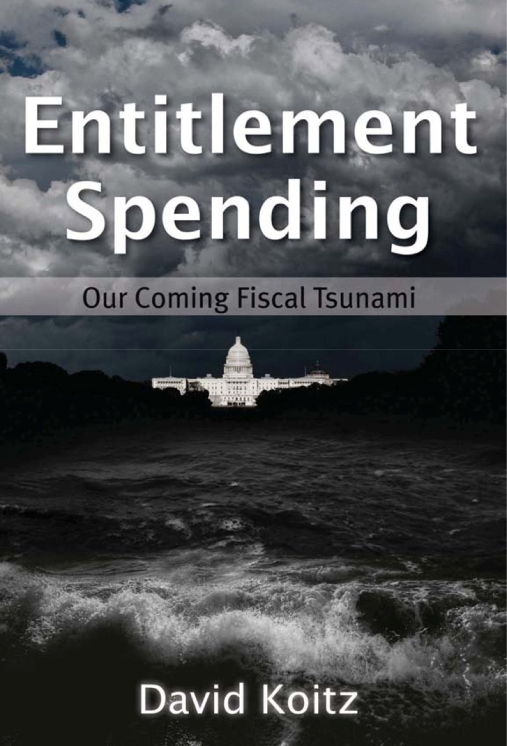 Entitlement Spending: Our Coming Fiscal Tsunami 1st Edition - (PDF/EPUB Version)