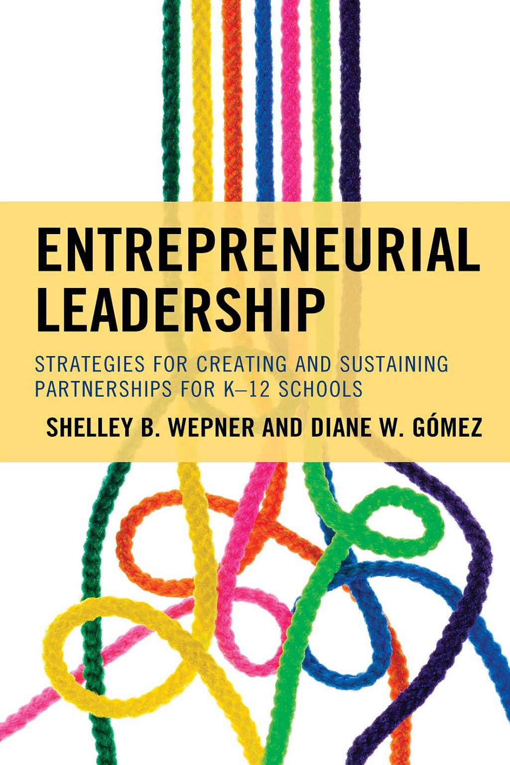 Entrepreneurial Leadership Strategies for Creating and Sustaining Partnerships for K-12 Schools - (PDF/EPUB Version)