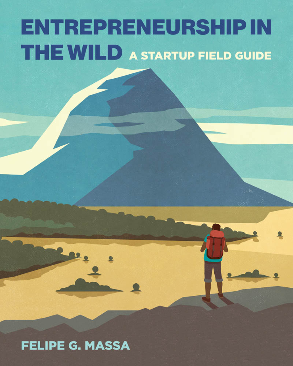 Entrepreneurship in the Wild A Startup Field Guide - (PDF/EPUB Version)