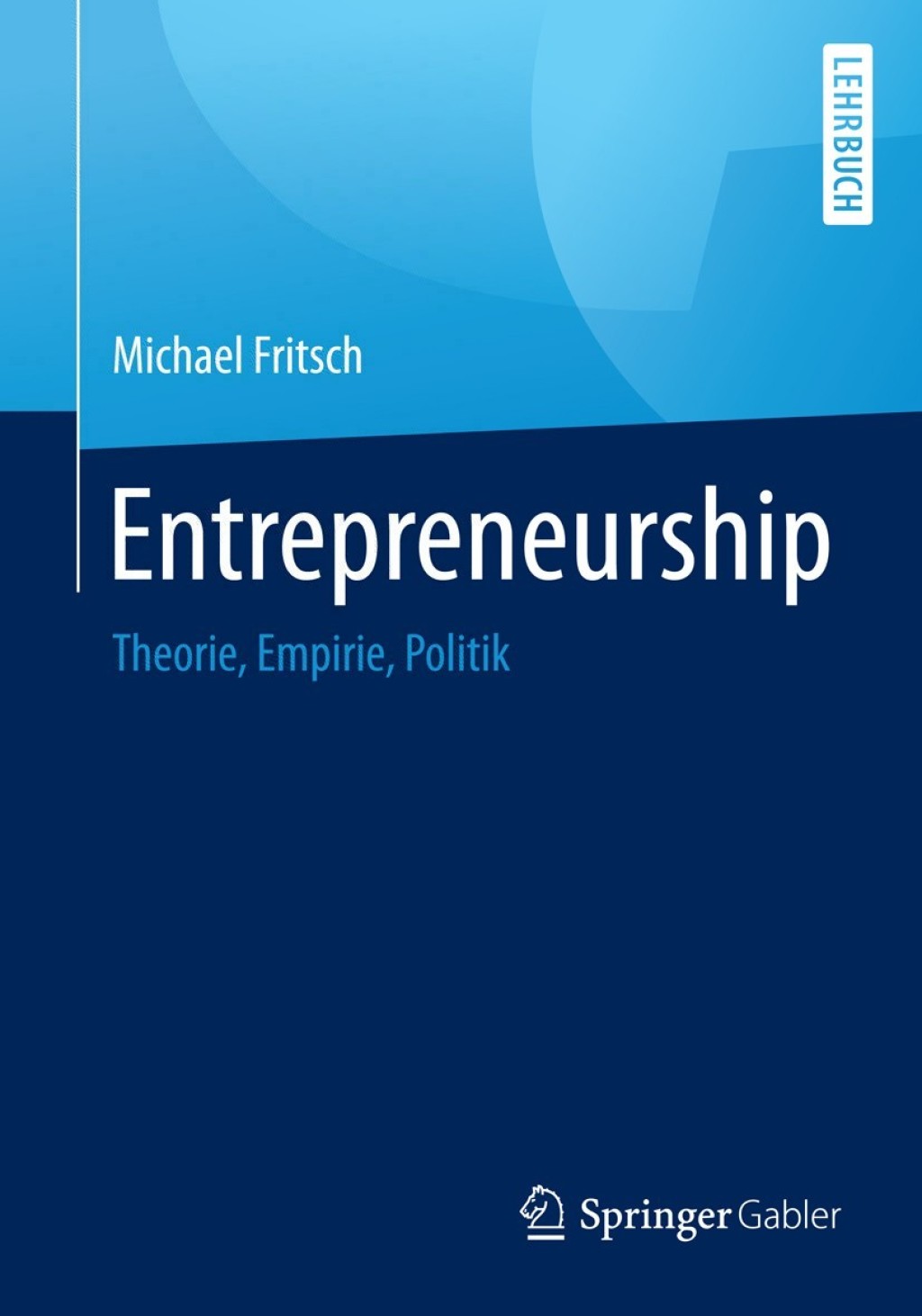 Entrepreneurship Theorie, Empirie, Politik - (PDF/EPUB Version)
