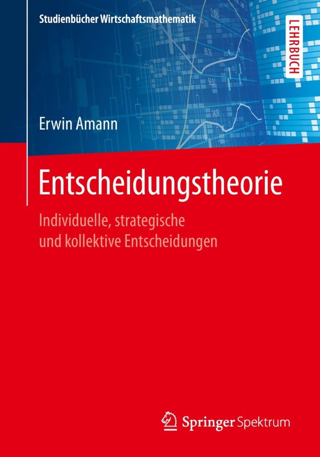 Entscheidungstheorie Individuelle, strategische und kollektive Entscheidungen - (PDF/EPUB Version)