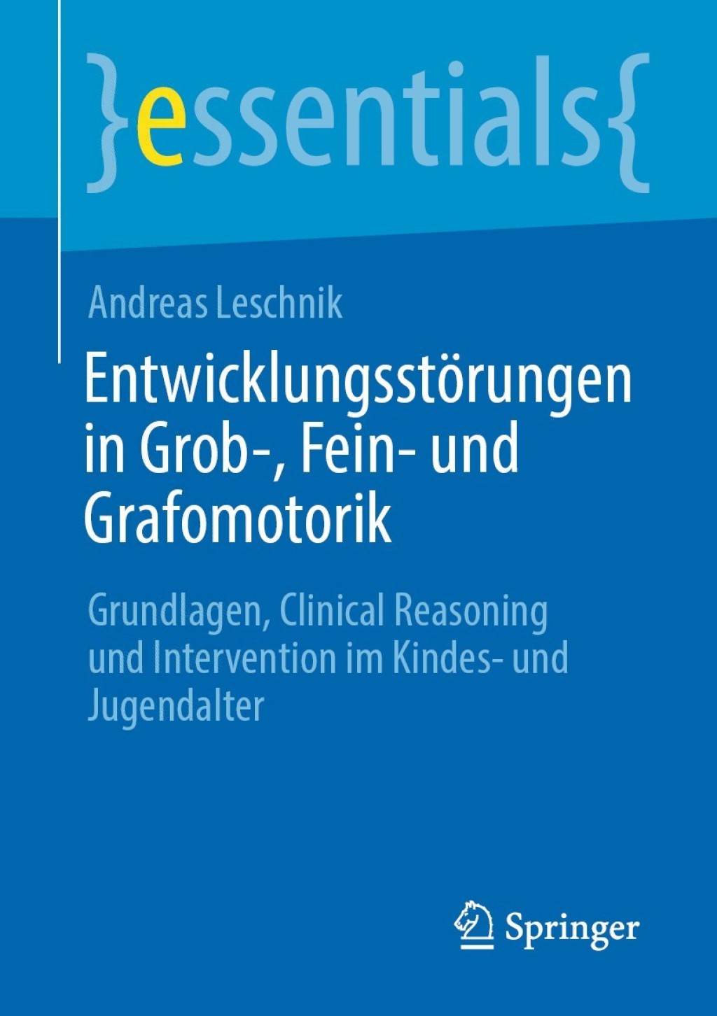 EntwicklungsstÃ¶rungen in Grob-, Fein- und Grafomotorik Grundlagen, Clinical Reasoning und Intervention im Kindes- und Jugendalter - (PDF/EPUB Version)