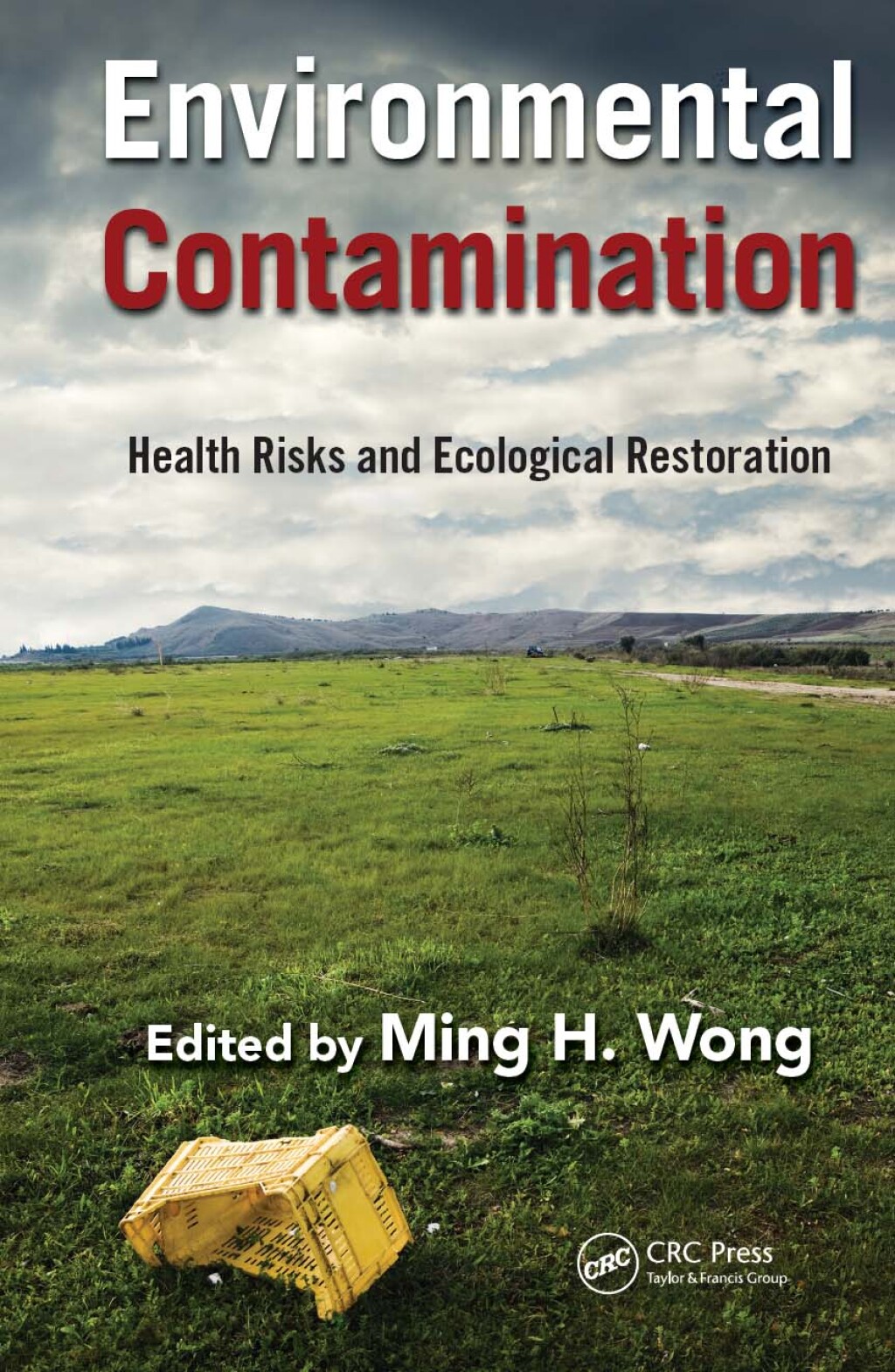 Environmental Contamination Health Risks and Ecological Restoration 1st ...
