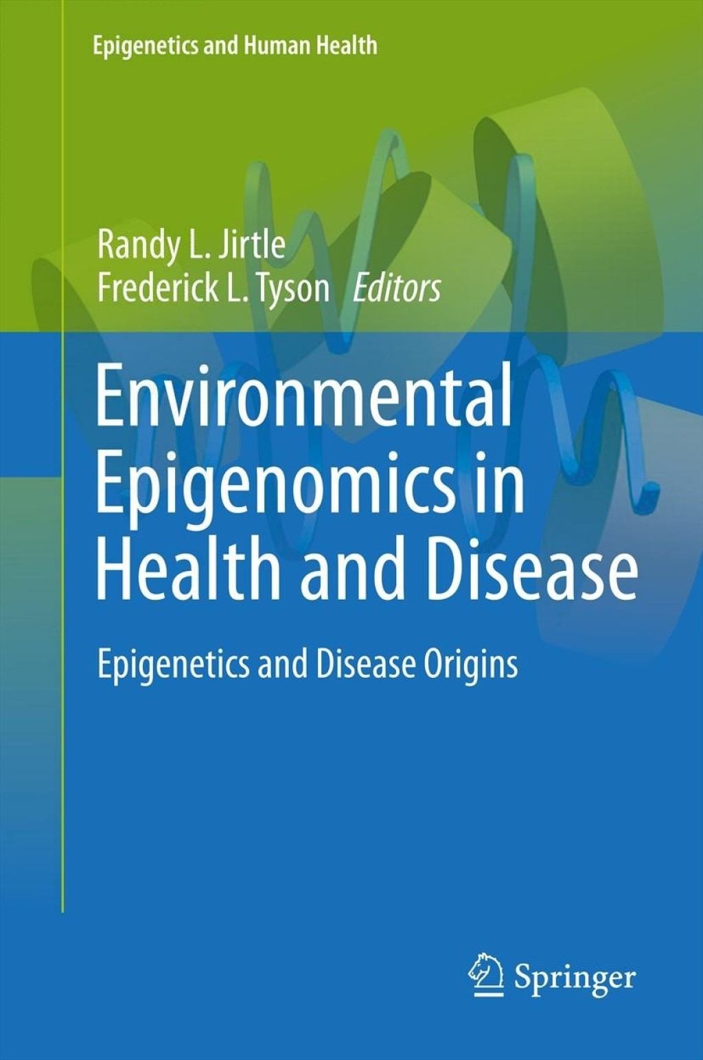 Environmental Epigenomics in Health and Disease Epigenetics and Disease ...