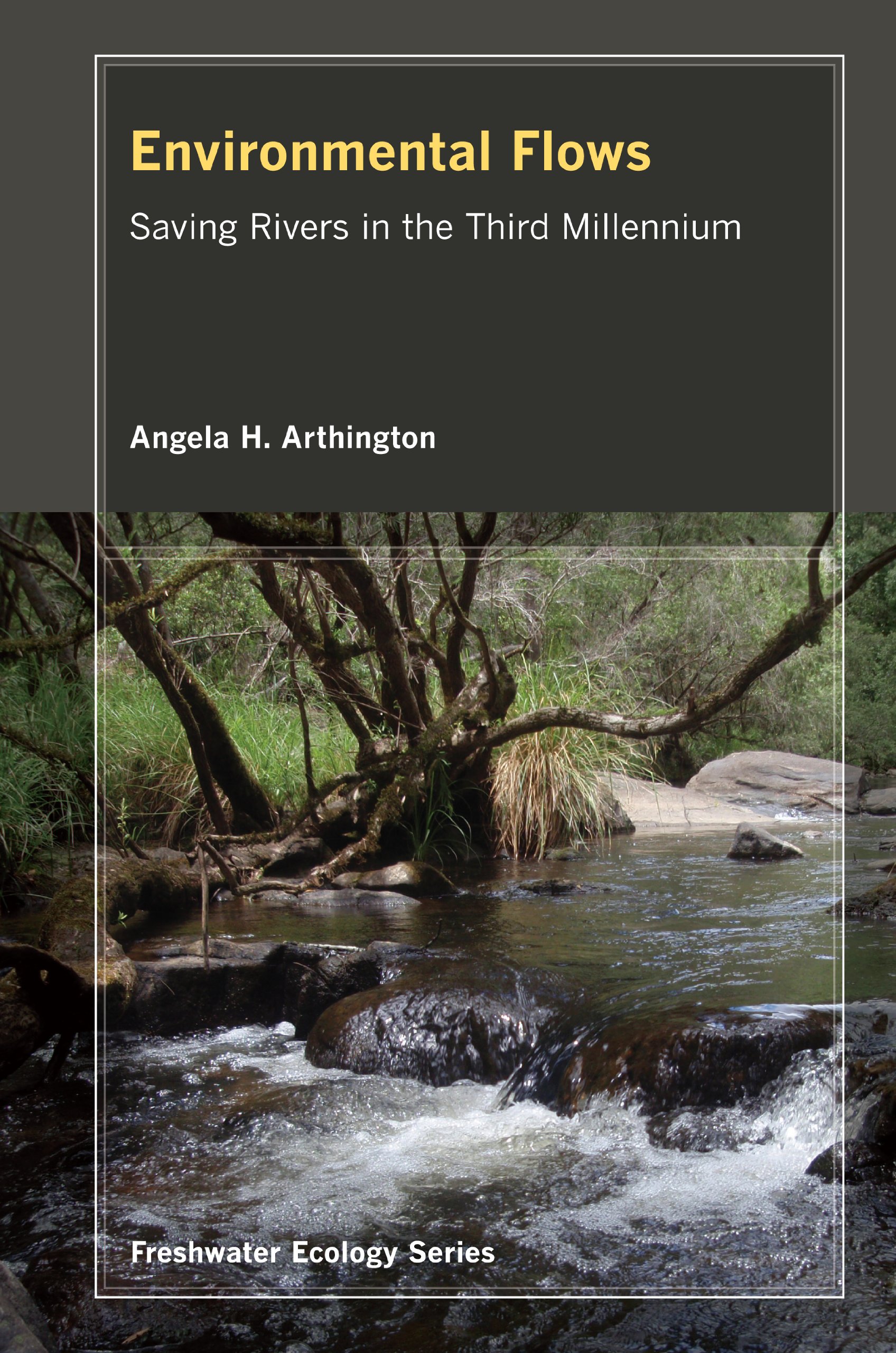 Environmental Flows: Saving Rivers in the Third Millennium (Freshwater ...