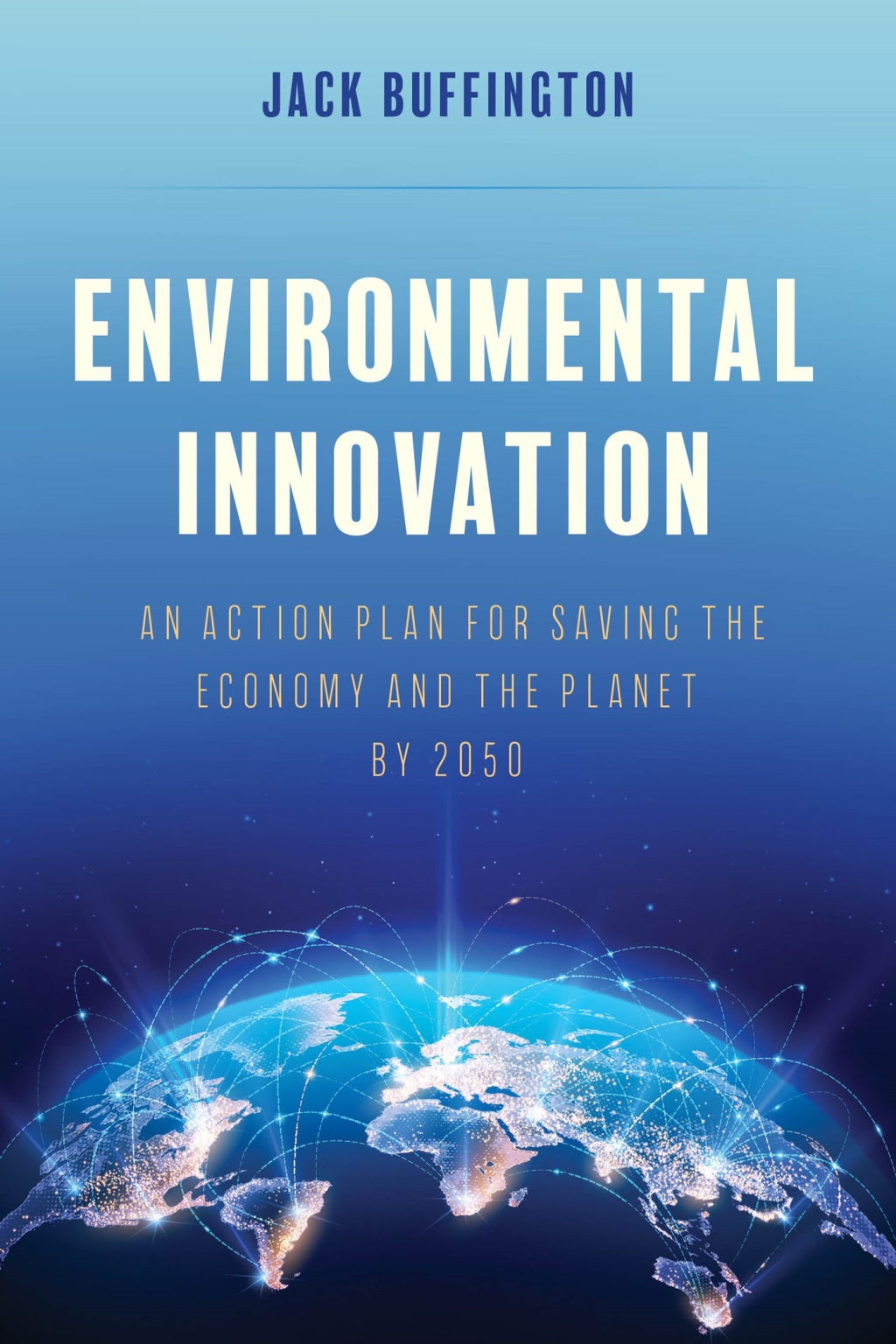 Environmental Innovation An Action Plan for Saving the Economy and the Planet by 2050 - (PDF/EPUB Version)
