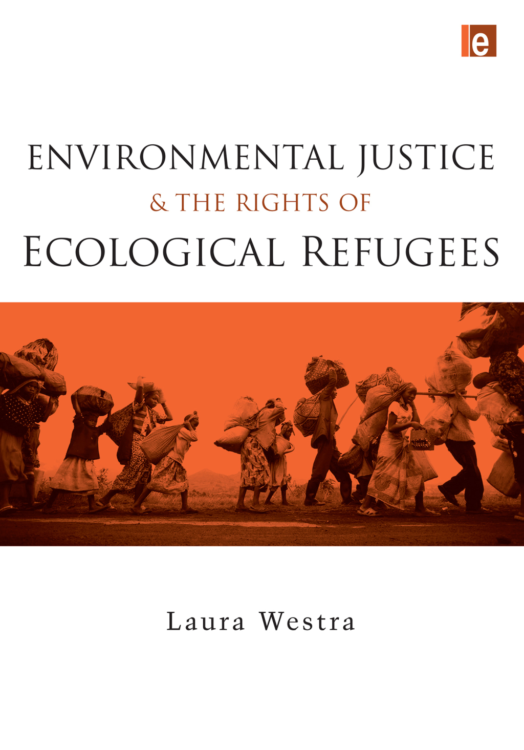 Environmental Justice and the Rights of Ecological Refugees 1st Edition ...