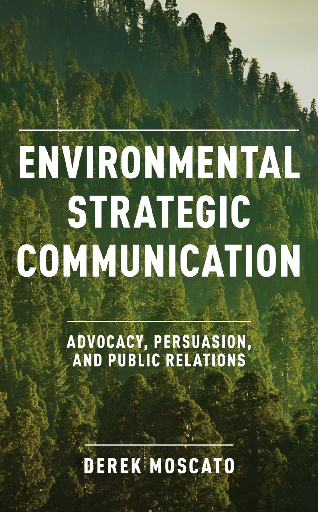 Environmental Strategic Communication Advocacy, Persuasion, and Public Relations - (PDF/EPUB Version)