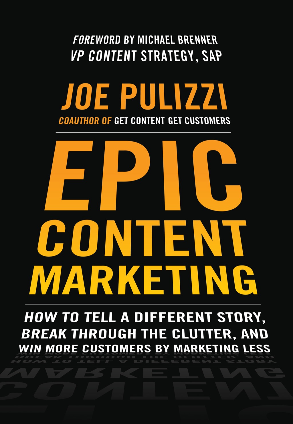 Epic Content Marketing: How to Tell a Different Story, Break through the Clutter, and Win More Customers by Marketing Less 1st Edition - (PDF/EPUB Version)