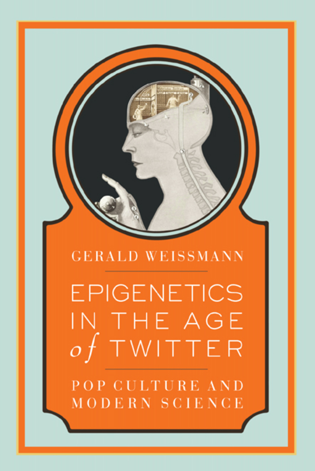 Epigenetics in the Age of Twitter Pop Culture and Modern Science - (PDF/EPUB Version)