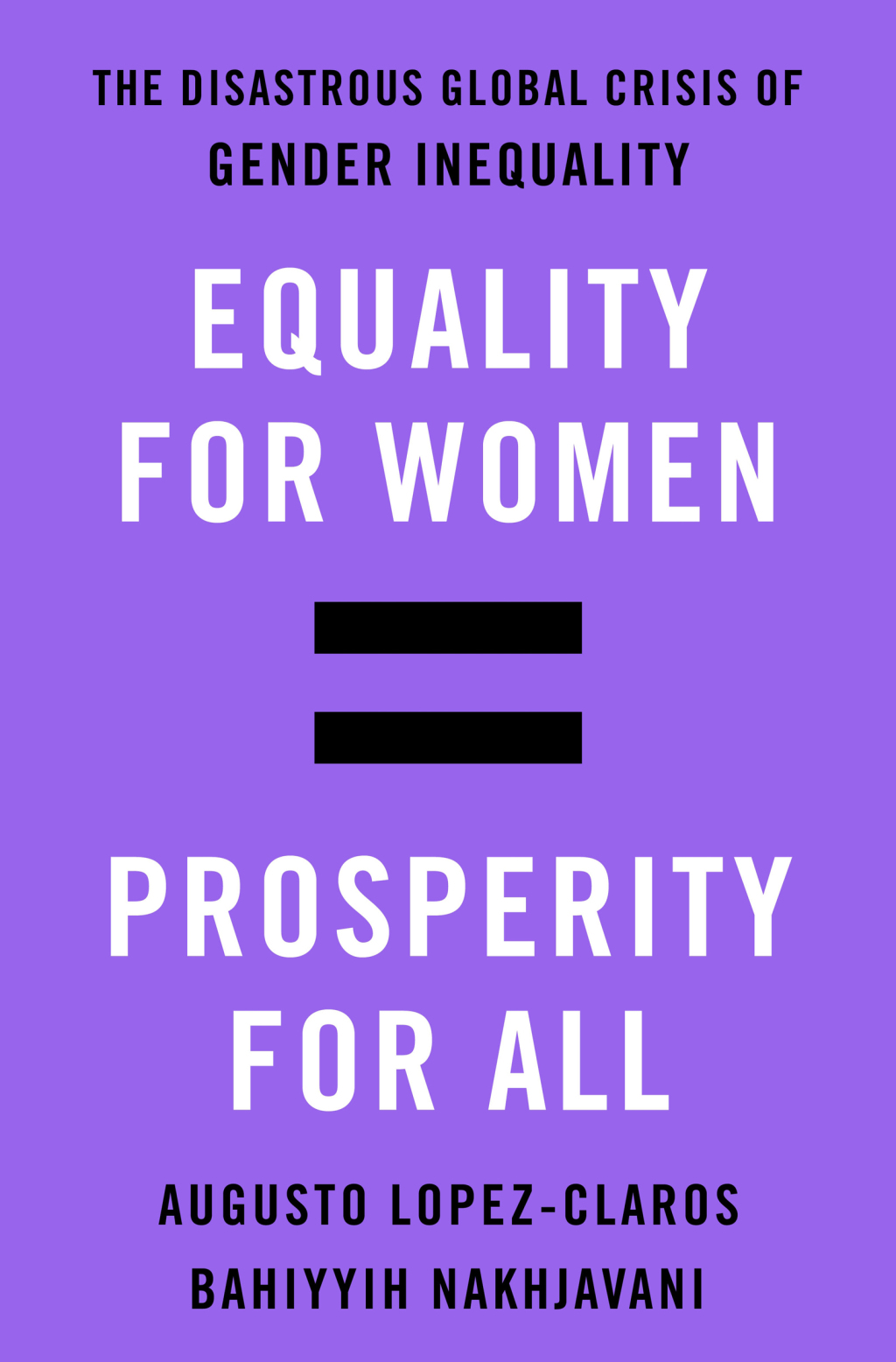 Equality for Women = Prosperity for All The Disastrous Global Crisis of Gender Inequality - (PDF/EPUB Version)