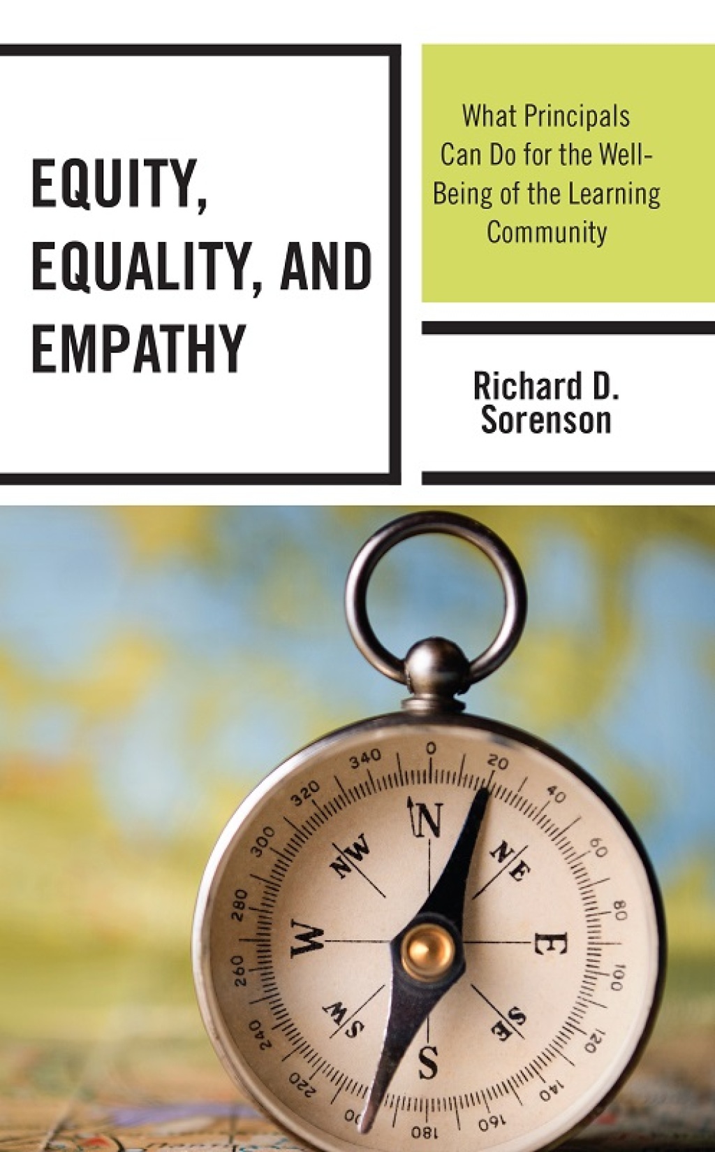 Equity, Equality, and Empathy What Principals Can Do for the Well-Being of the Learning Community - (PDF/EPUB Version)