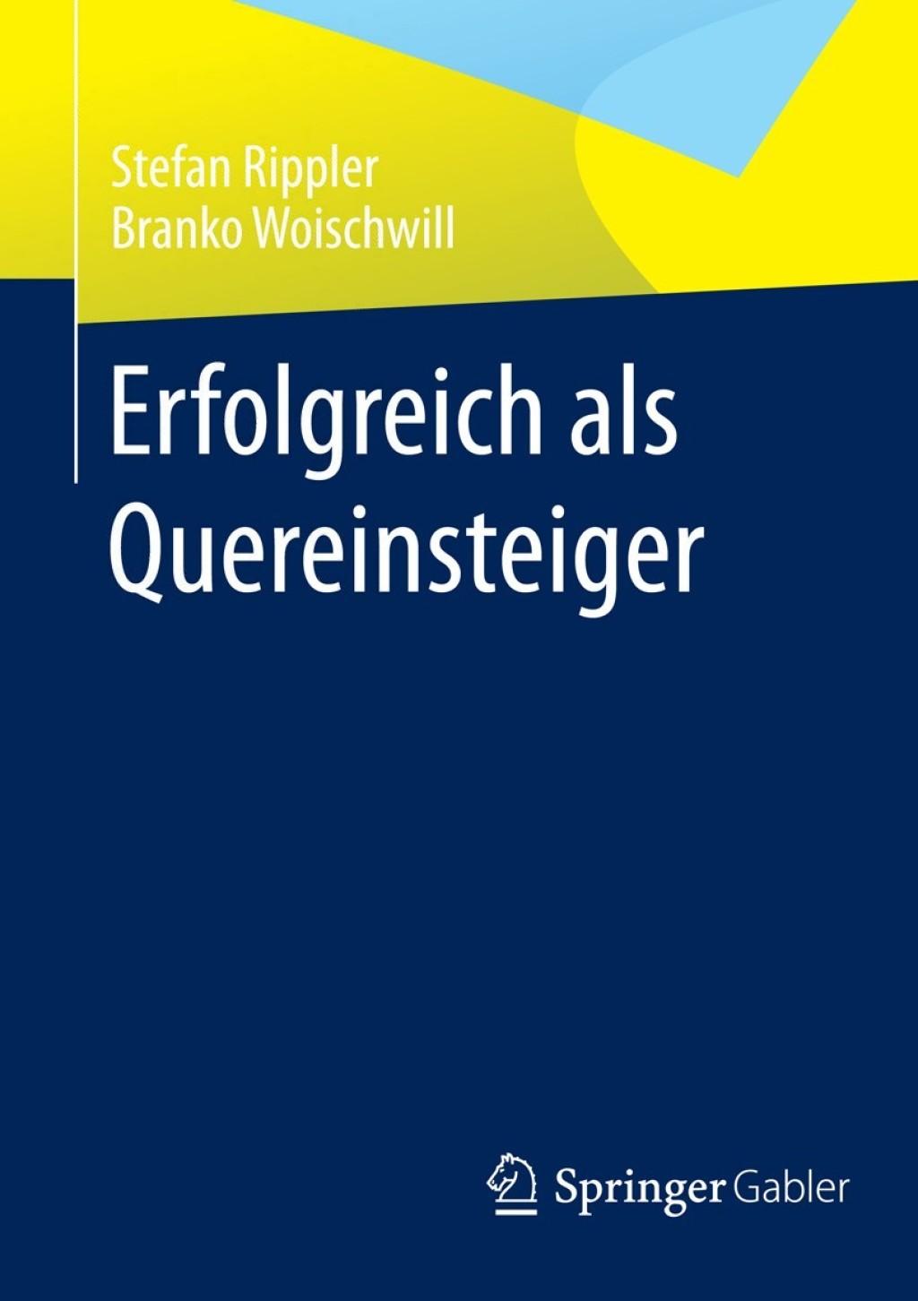 Erfolgreich als Quereinsteiger - (PDF/EPUB Version)