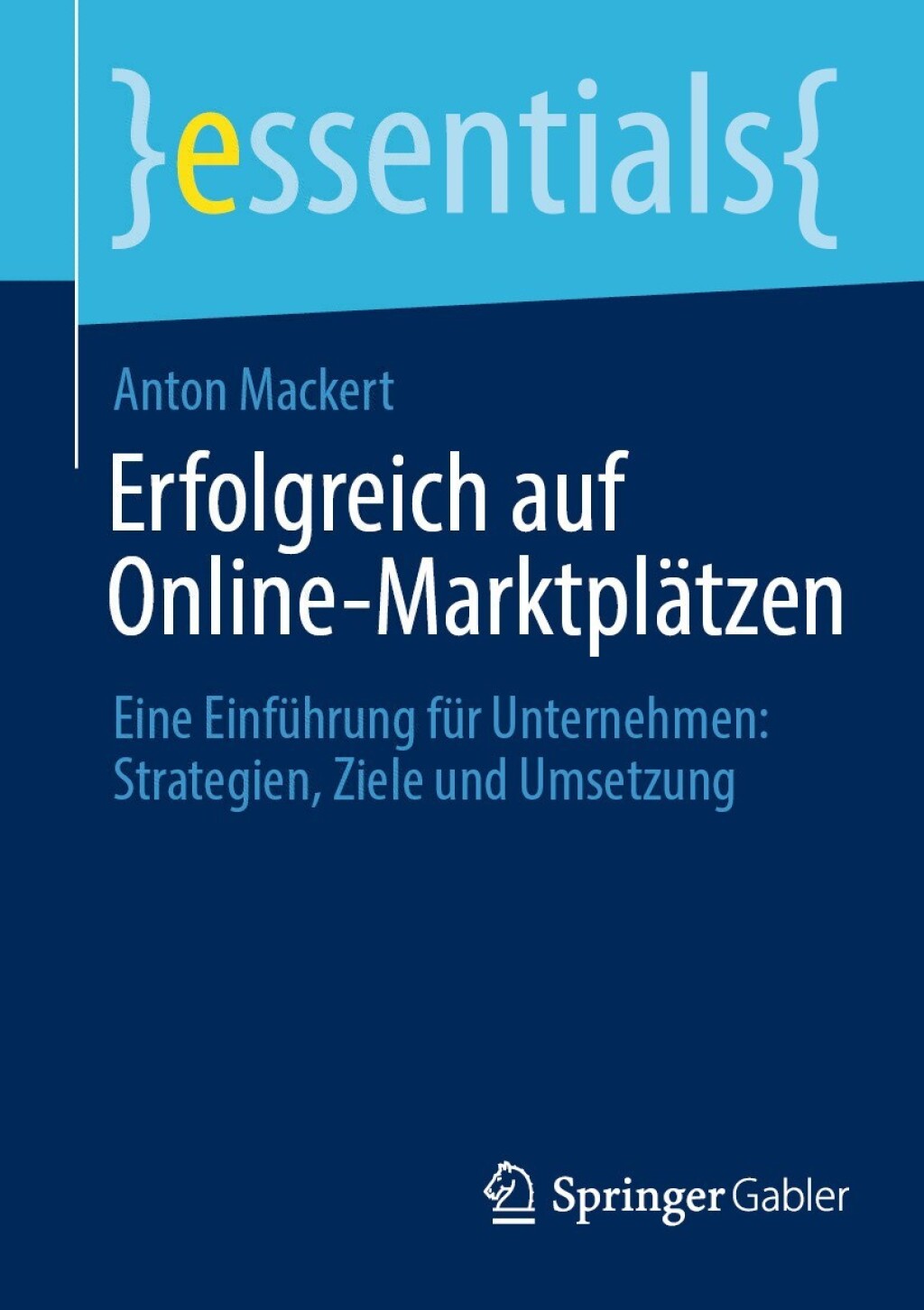 Erfolgreich auf Online-MarktplÃ¤tzen Eine EinfÃ¼hrung fÃ¼r Unternehmen: Strategien, Ziele und Umsetzung - (PDF/EPUB Version)