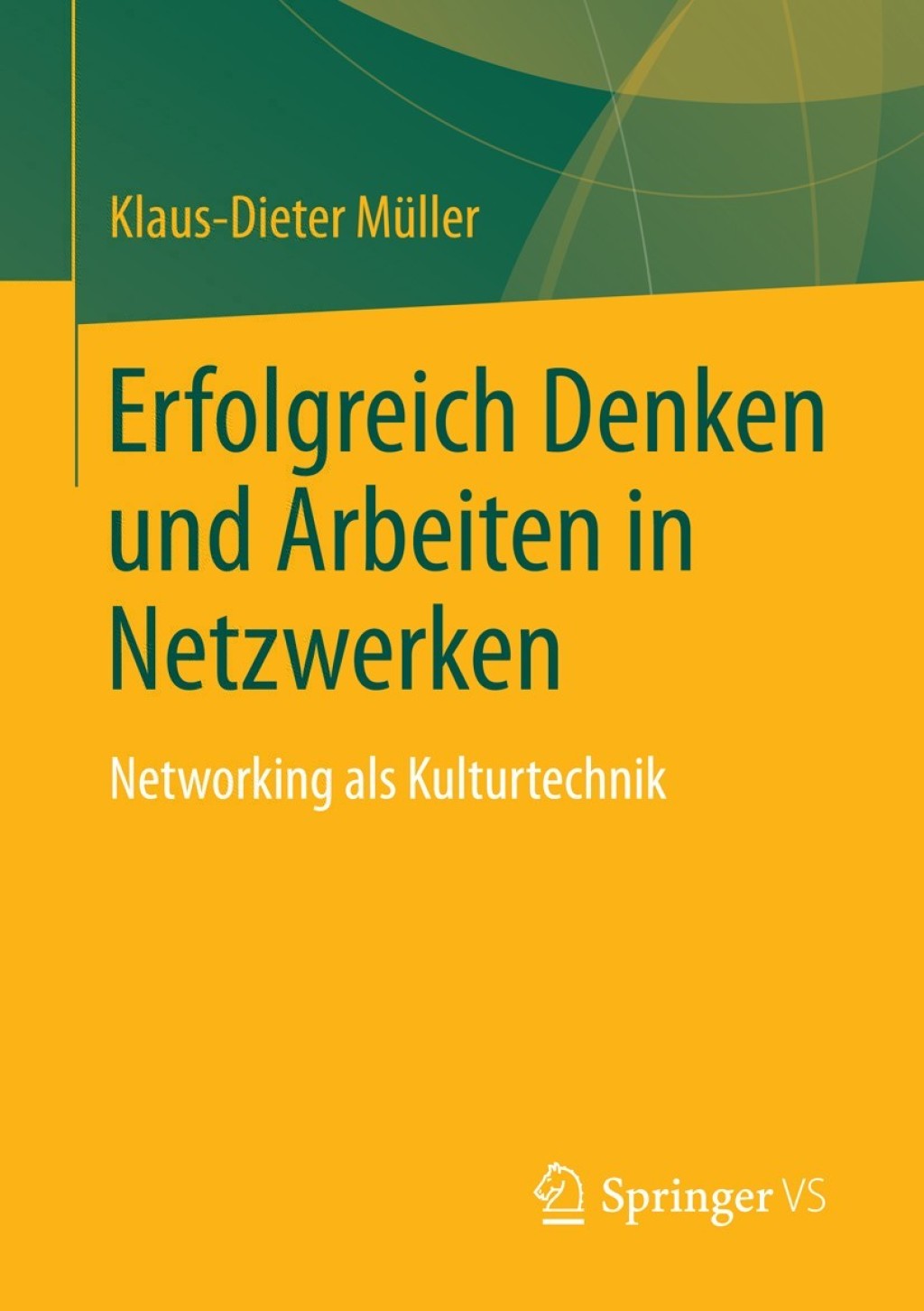 Erfolgreich Denken und Arbeiten in Netzwerken Networking als Kulturtechnik - (PDF/EPUB Version)