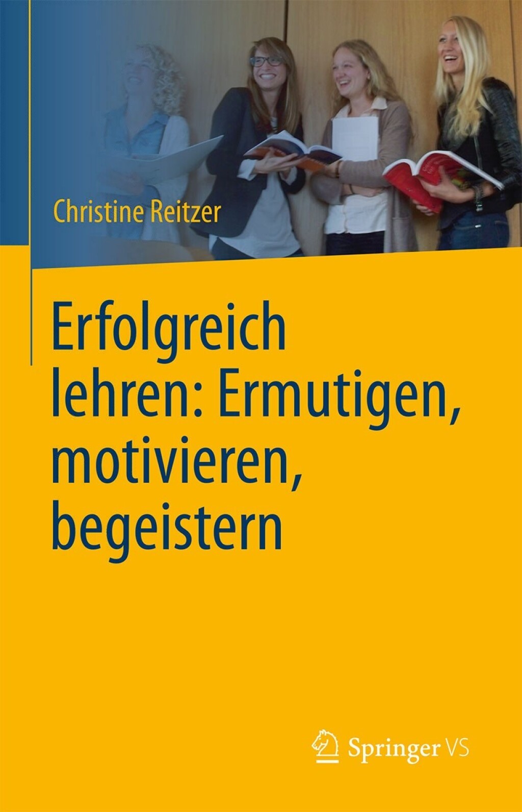 Erfolgreich lehren: Ermutigen, motivieren, begeistern - (PDF/EPUB Version)