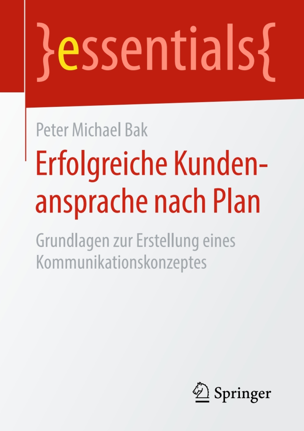 Erfolgreiche Kundenansprache nach Plan Grundlagen zur Erstellung eines Kommunikationskonzeptes - (PDF/EPUB Version)