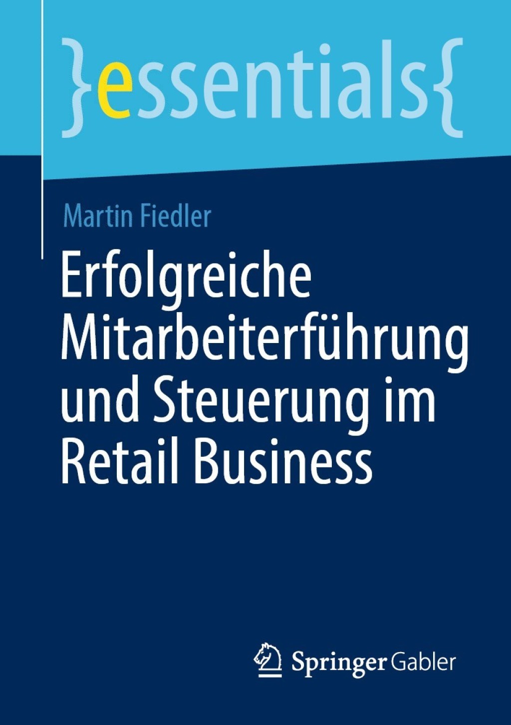 Erfolgreiche MitarbeiterfÃ¼hrung und Steuerung im Retail Business - (PDF/EPUB Version)