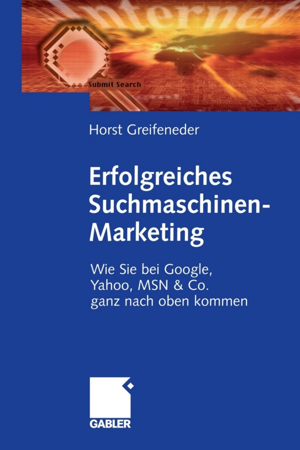 Erfolgreiches Suchmaschinen-Marketing Wie Sie bei Google, Yahoo, MSN & Co. ganz nach oben kommen - (PDF/EPUB Version)