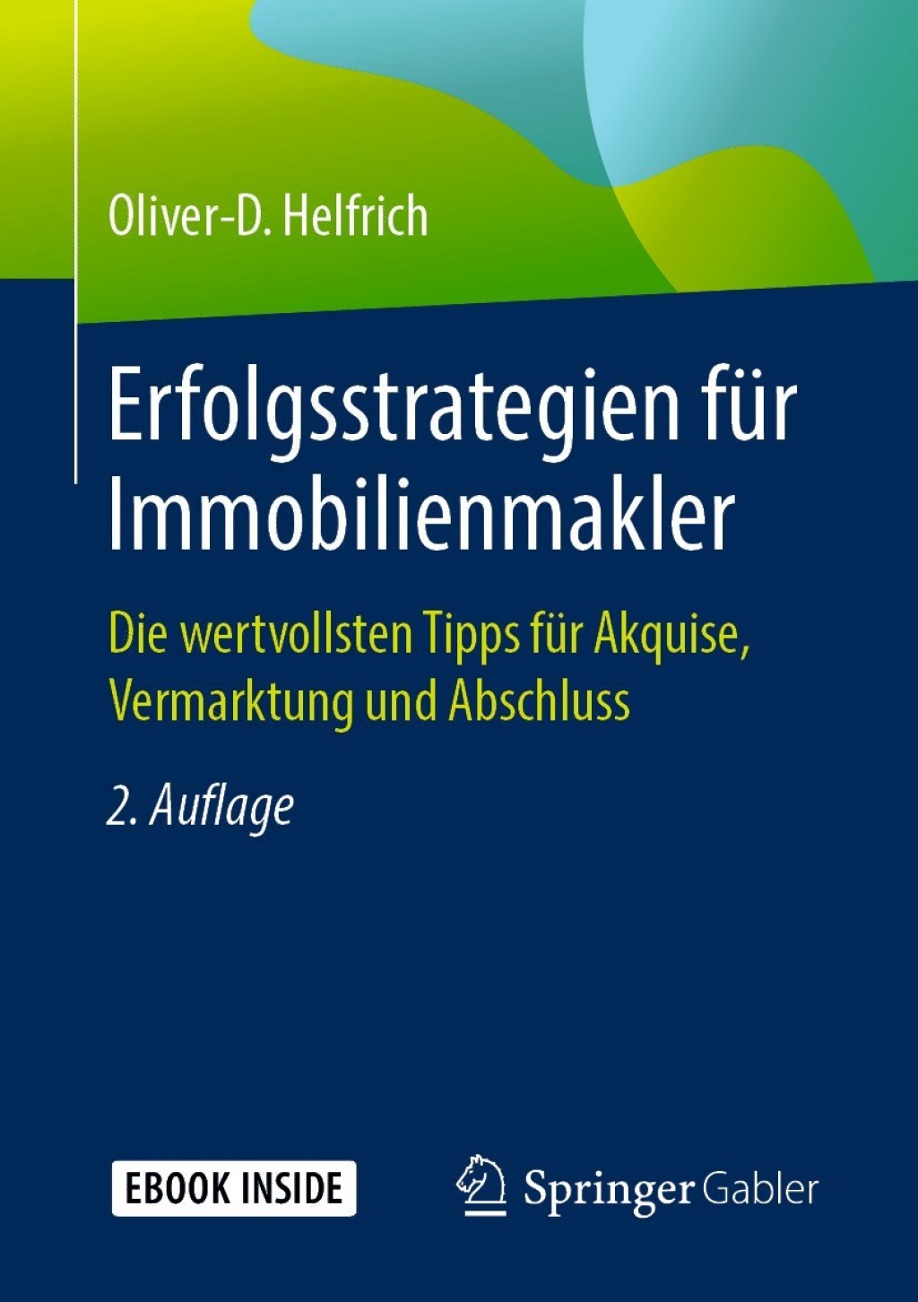 Erfolgsstrategien fÃ¼r Immobilienmakler Die wertvollsten Tipps fÃ¼r Akquise, Vermarktung und Abschluss 2nd Edition - (PDF/EPUB Version)
