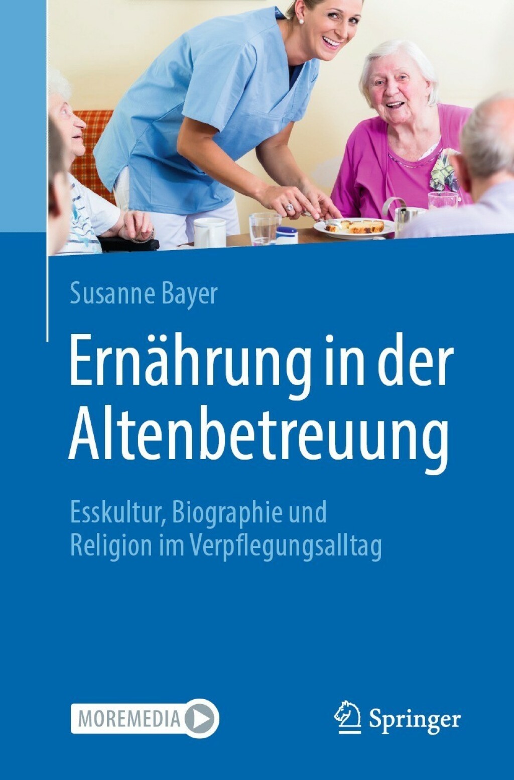 ErnÃ¤hrung in der Altenbetreuung Esskultur, Biographie und Religion im Verpflegungsalltag - (PDF/EPUB Version)