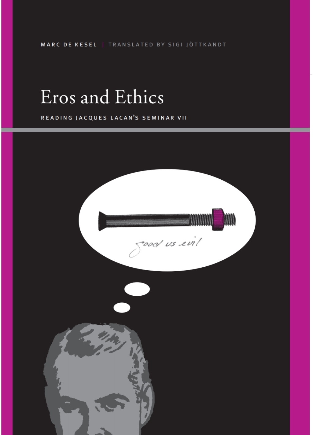 Eros and Ethics Reading Jacques Lacan's Seminar VII - (PDF/EPUB Version)