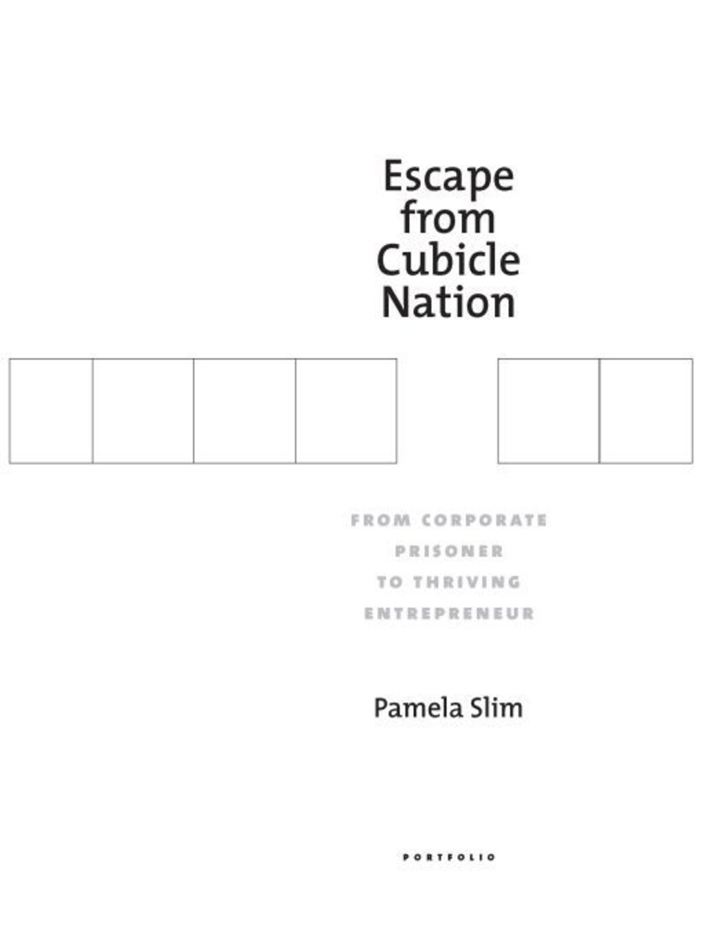 Escape From Cubicle Nation From Corporate Prisoner to Thriving Entrepreneur - (PDF/EPUB Version)