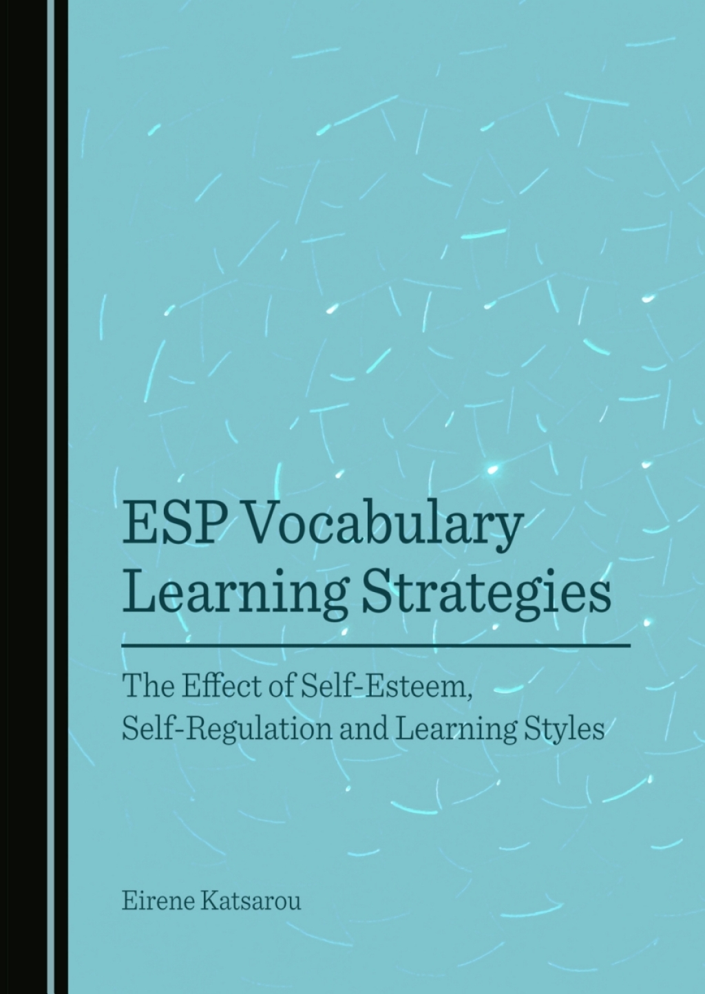 ESP Vocabulary Learning Strategies The Effect of Self-Esteem, Self ...