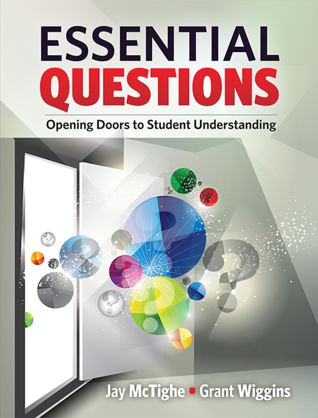 Essential Questions Opening Doors to Student Understanding - (PDF/EPUB Version)