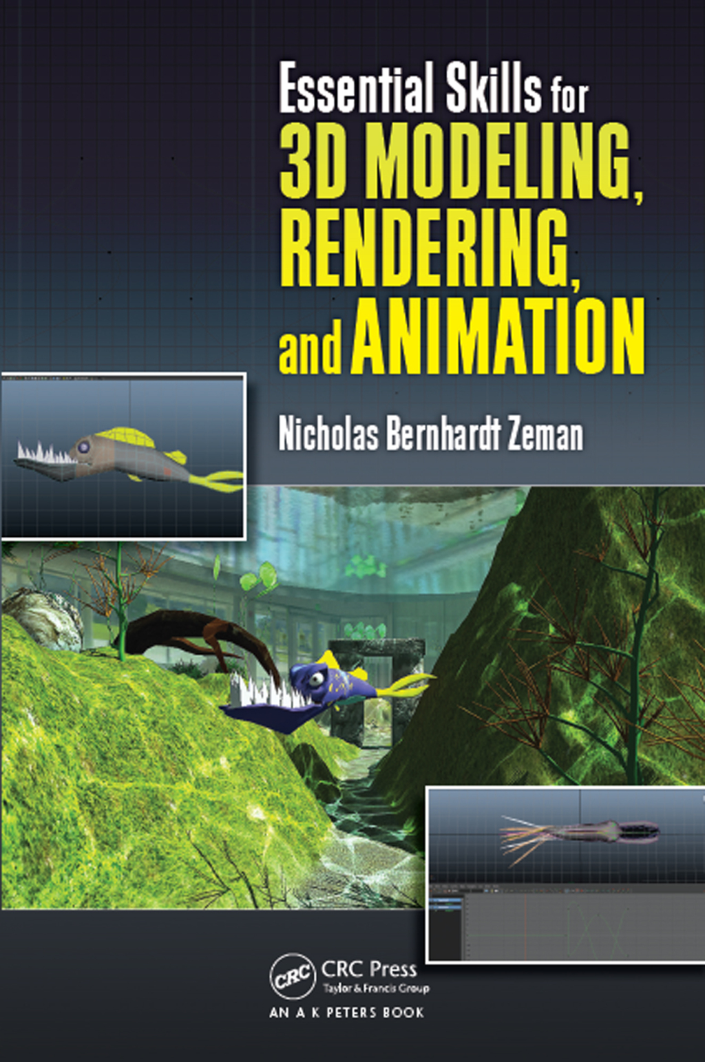 Essential Skills for 3D Modeling, Rendering, and Animation 1st Edition ...