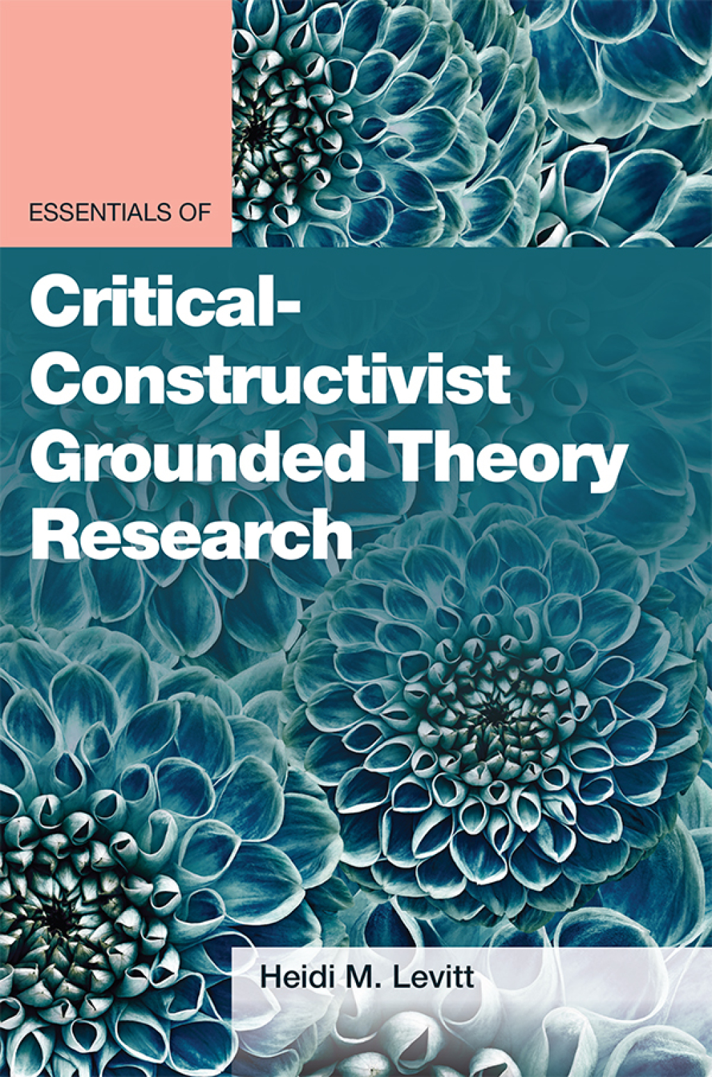 Essentials of Critical-Constructivist Grounded Theory Research - (PDF/EPUB Version)
