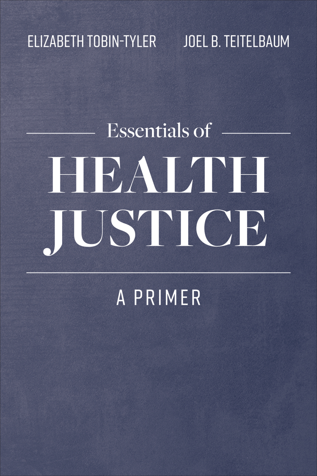 Essentials of Health Justice: A Primer A Primer 1st Edition - (PDF/EPUB Version)