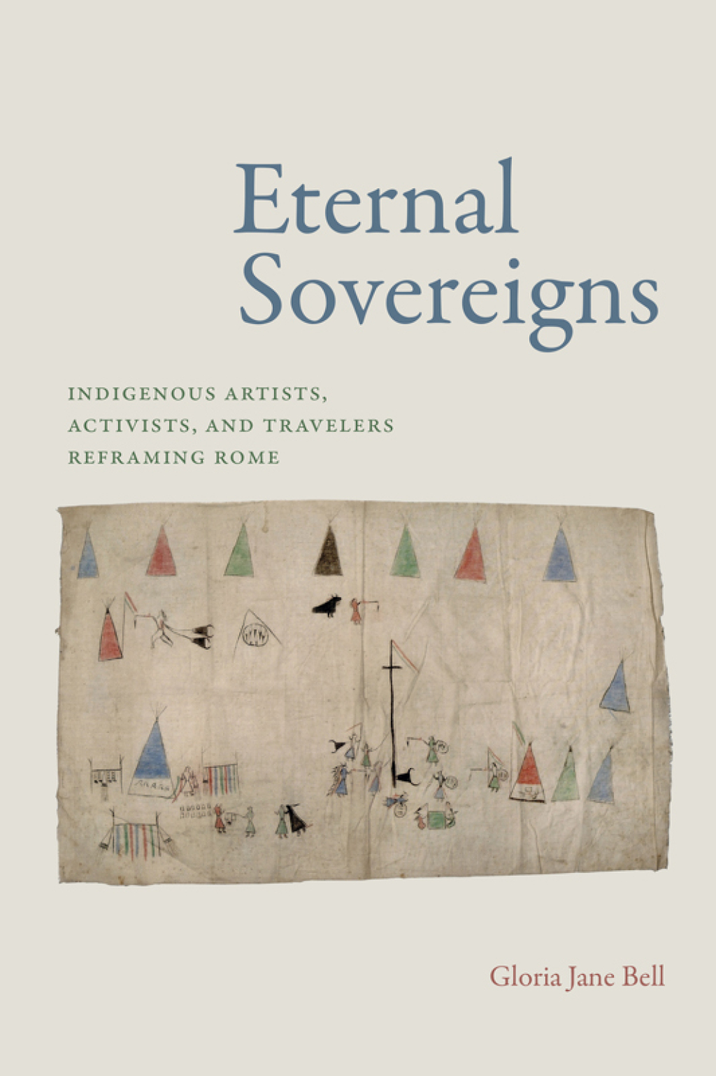 Eternal Sovereigns Indigenous Artists, Activists, and Travelers Reframing Rome - (PDF/EPUB Version)