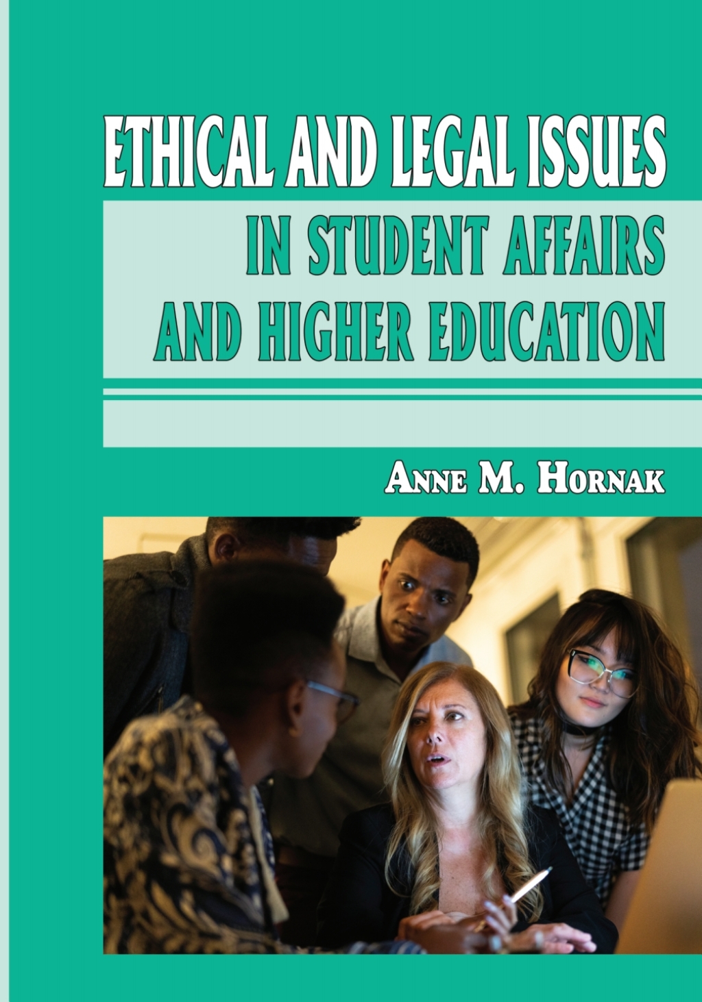 Ethical and Legal Issues in Student Affairs and Higher Education 1st Edition - (PDF/EPUB Version)
