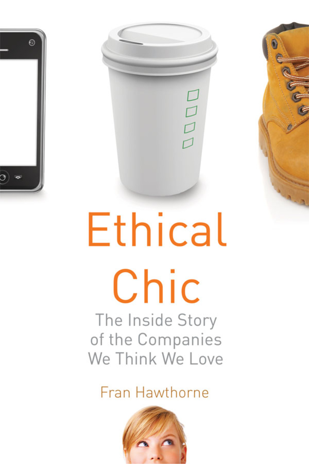 Ethical Chic The Inside Story of the Companies We Think We Love - (PDF/EPUB Version)